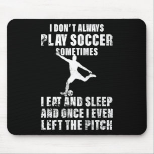 Mousepad Eu nem sempre jogo futebol para amantes do jogador