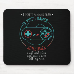 Mousepad Eu nem sempre jogo Videos games às vezes