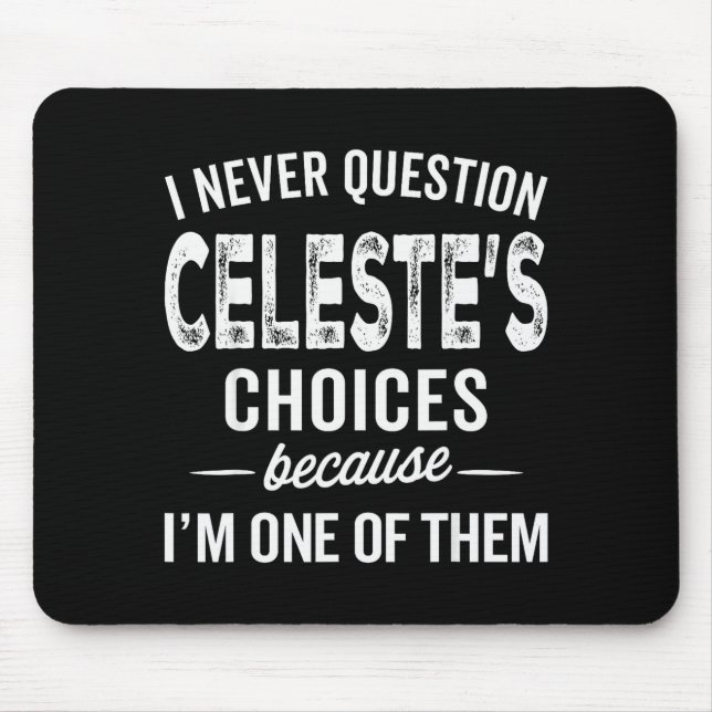 Mousepad Eu Nunca Questiono as Escolhas de Celeste Persona  (Frente)