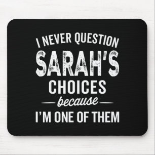 Mousepad Eu Nunca Questiono as Escolhas de Sarah - Sarah Pe