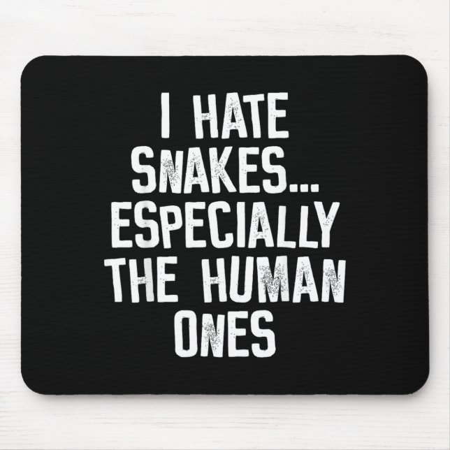Mousepad Eu Odeio Cobras As Humanas Piada Humor Citação (Frente)