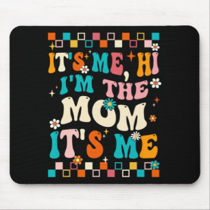 Mousepad Eu Oi, Eu Sou A Mãe Que Sou Eu Mamãe Groovy