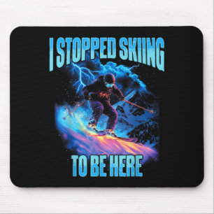 Mousepad Eu parei de esquiar para estar aqui aventura de es