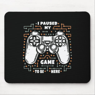 Mousepad Eu Pausado Meu Jogo Para Estar Aqui Roupas De Joga