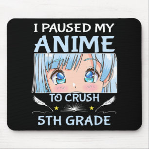 Mousepad Eu Pausei Meu Anime Para Esmagar A Garota 5