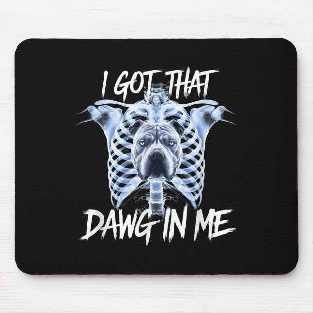 Mousepad Eu Peguei Esse Dawg Em Mim Xray Pitbull Meme Irôni (Frente)