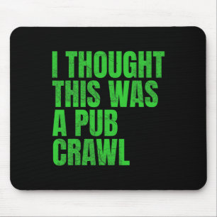 Mousepad Eu pensei que isso fosse um bar rastejando engraça