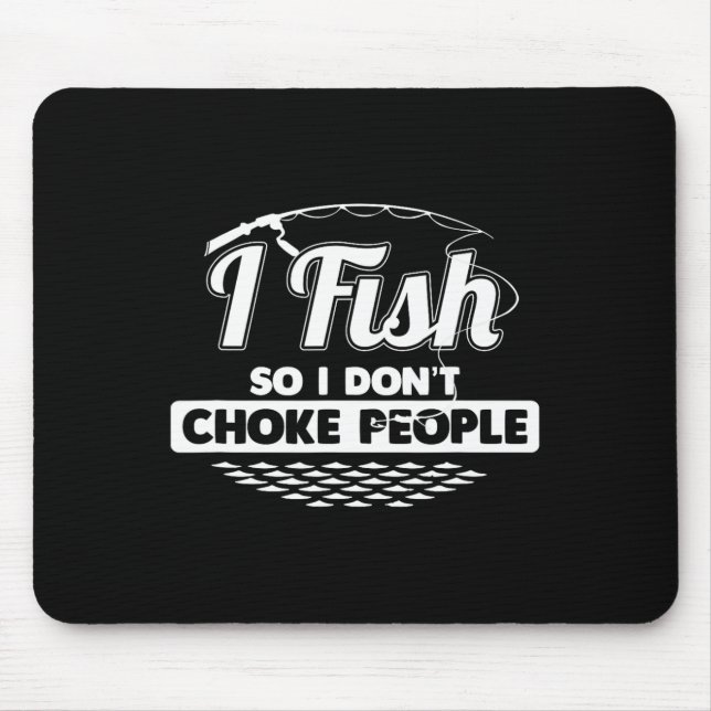 Mousepad Eu pesco para não engasgar Pessoas Engraçadas dize (Frente)