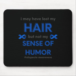 Mousepad Eu Posso Ter Perdido Meu Cabelo Divertido Alopecia