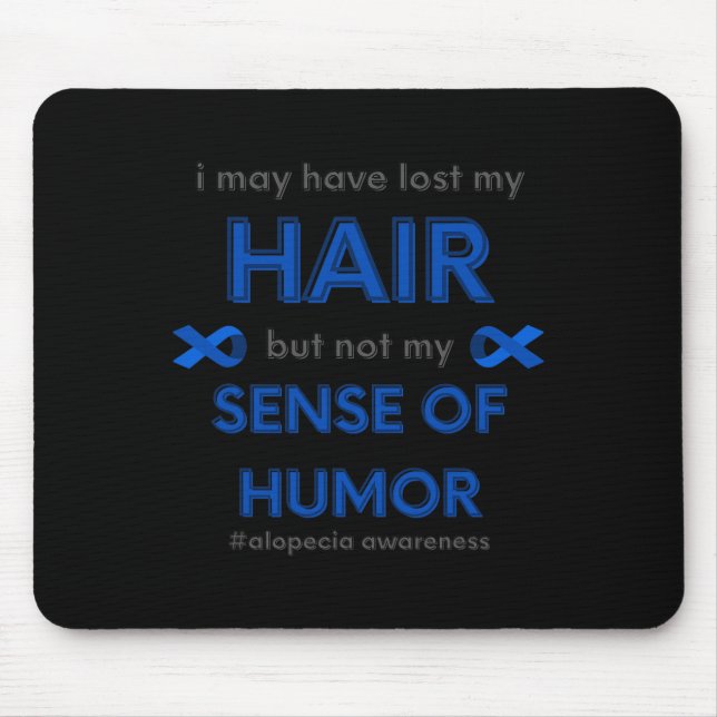 Mousepad Eu Posso Ter Perdido Meu Cabelo Divertido Alopecia (Frente)