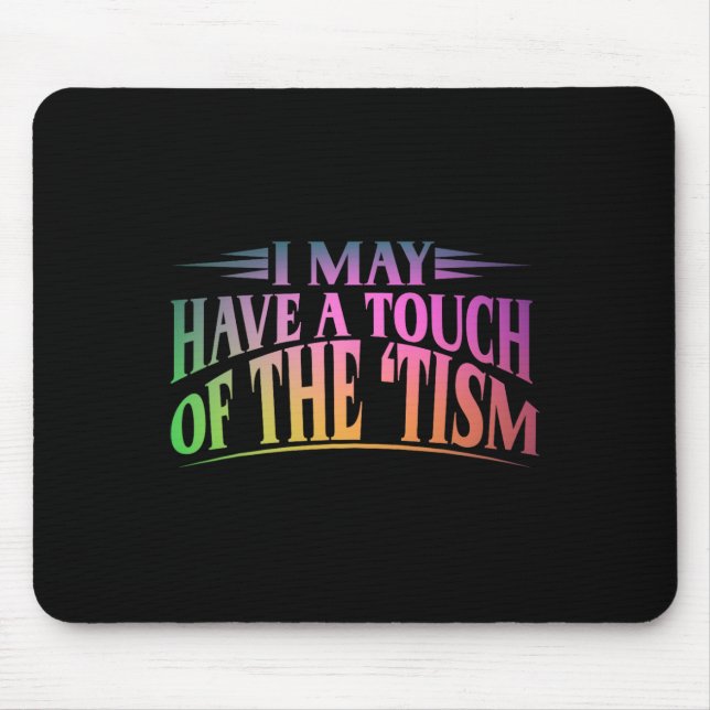 Mousepad Eu Posso Ter Um Toque De Tismo 4 (Frente)