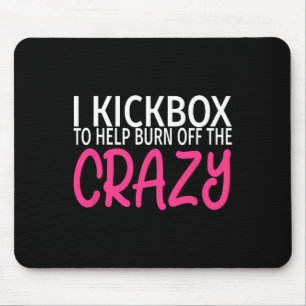 Mousepad Eu Pratico Kickboxing Para Queimar A Loucura - Kic