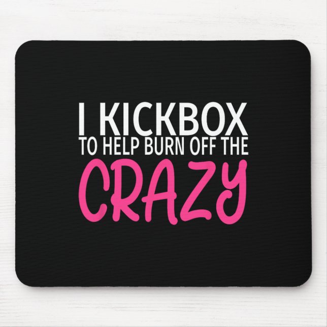 Mousepad Eu Pratico Kickboxing Para Queimar A Loucura - Kic (Frente)