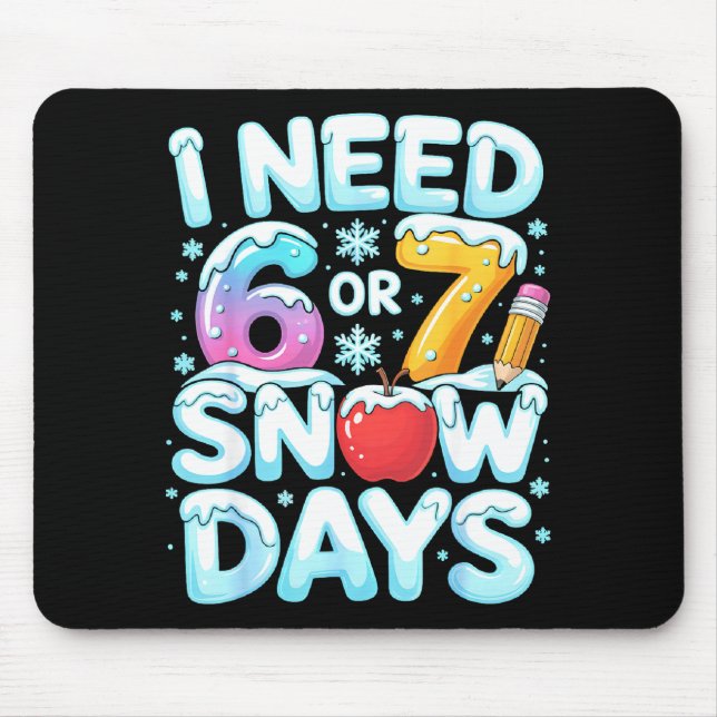 Mousepad Eu Preciso de 6 7 Dias de Neve Engraçado 67 Profes (Frente)