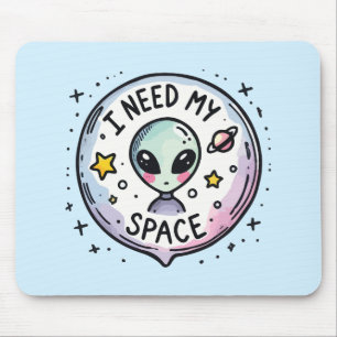 Mousepad Eu Preciso do Meu Espaço Alien Fofo