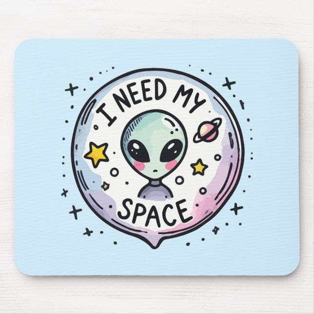 Mousepad Eu Preciso do Meu Espaço Alien Fofo (Frente)