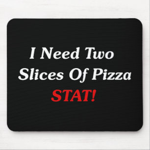 Mousepad Eu preciso duas fatias de Stat da pizza!