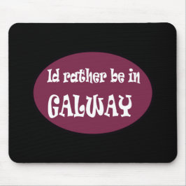 Mousepad Eu preferencialmente estaria em GALWAY