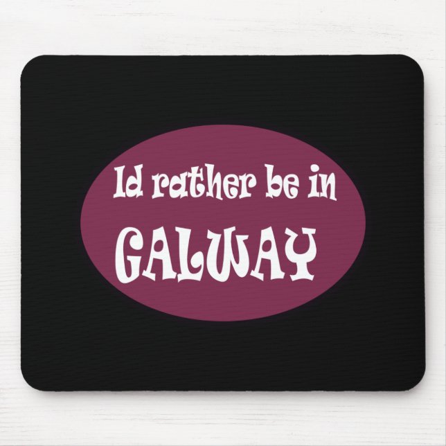 Mousepad Eu preferencialmente estaria em GALWAY (Frente)