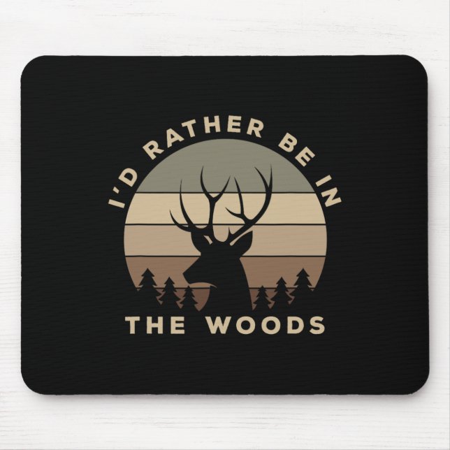 Mousepad Eu Preferencialmente Estaria Na Caça De Veados (Frente)