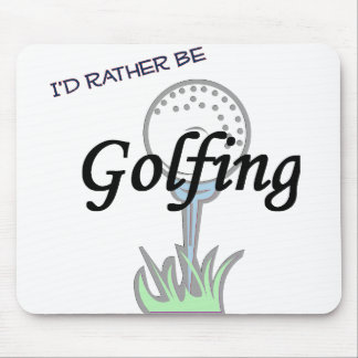 Mousepad Eu preferencialmente Golfing mousepad.