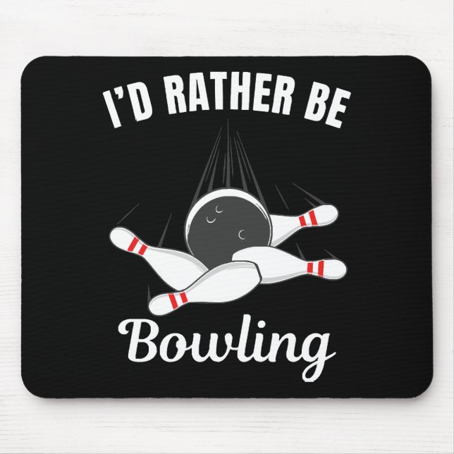 Mousepad Eu preferiria estar jogando boliche (Frente)