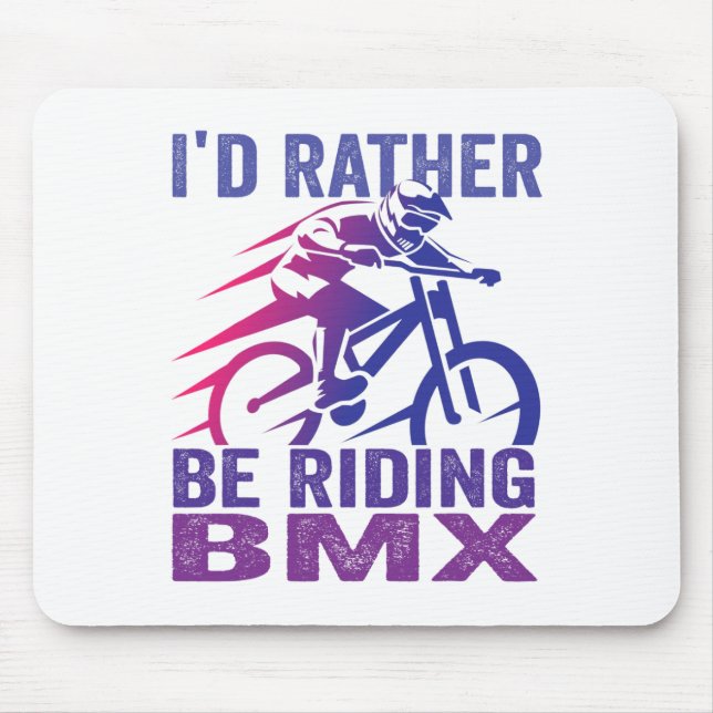 Mousepad Eu Preferiria Estar Pilotando Bicicleta Bmx Mounta (Frente)