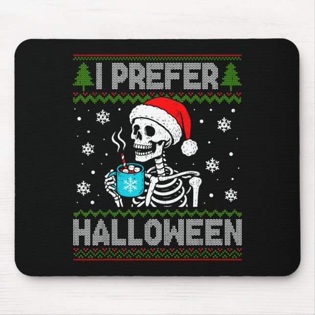 Mousepad Eu Prefiro o Esqueleto de Halloween Natal Feio Sok (Frente)