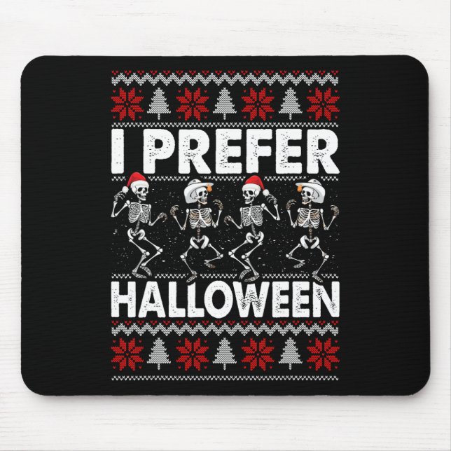 Mousepad Eu Prefiro o Halloween Dançando Suéter de Natal Fe (Frente)