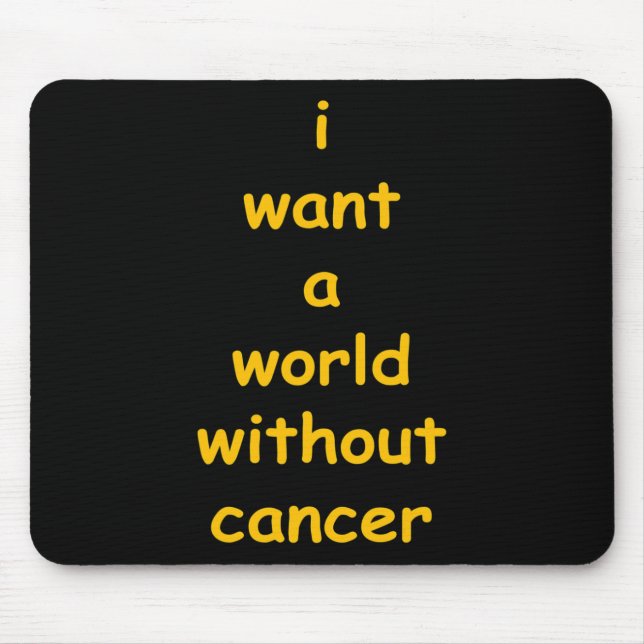 Mousepad eu quero um mundo sem cancer (Frente)
