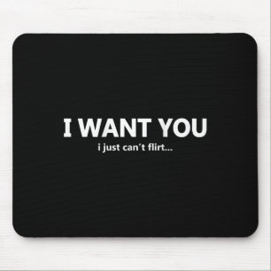 Mousepad Eu Quero Você Eu Só Não Posso Flertar Uma Citação