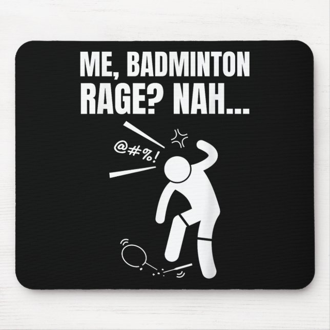 Mousepad Eu, Raiva no Badminton_ Não! Badminton Engraçado e (Frente)