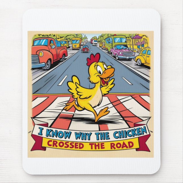 Mousepad Eu Sei Por Que A Galinha Atravessou A Estrada (Frente)
