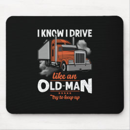 Mousepad Eu sei que dirijo como um Velho Tente Continuar