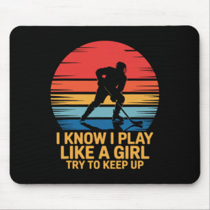Mousepad Eu Sei Que Eu Jogo Como Uma Garota Tente Acompanha