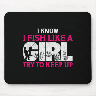 Mousepad Eu Sei Que Eu Pesco Como Uma Garota Engraçado Pesc