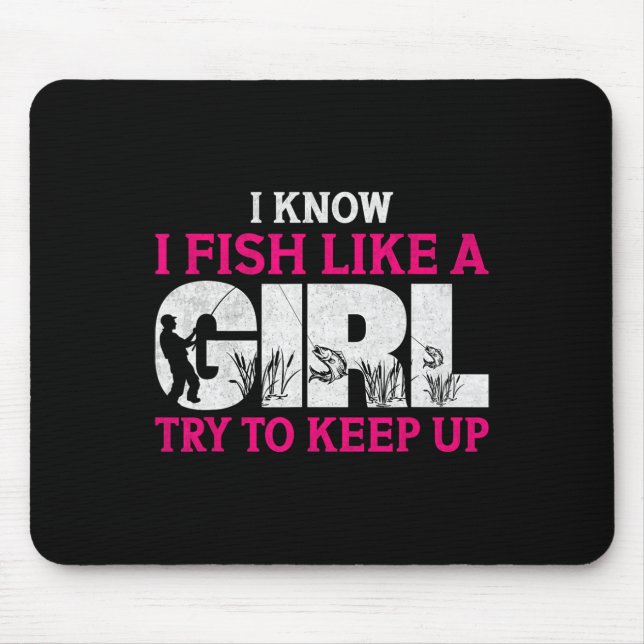 Mousepad Eu Sei Que Eu Pesco Como Uma Garota Engraçado Pesc (Frente)