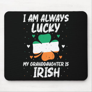 Mousepad Eu Sempre Tenho Sorte Minha Netinha É Irlandesa Ma