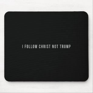 Mousepad Eu Sigo Cristo Não Trump Resisto Política Cristã