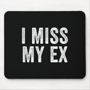 Mousepad Eu Sinto Falta Do Meu Ex-Quebra De Coração Quebrad