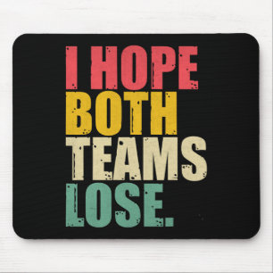 Mousepad Eu Só Espero Que Ambas As Equipes Perder Divertido