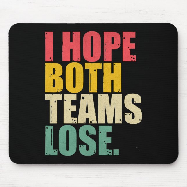 Mousepad Eu Só Espero Que Ambas As Equipes Perder Divertido (Frente)