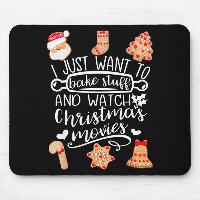 Mousepad Eu Só Quero Assar Coisas Assistir Filmes De Natal  (Frente)