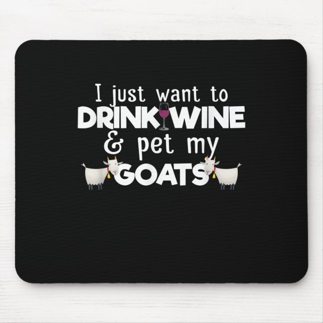 Mousepad Eu Só Quero Beber Vinho E Comer Meus Caprinos (Frente)