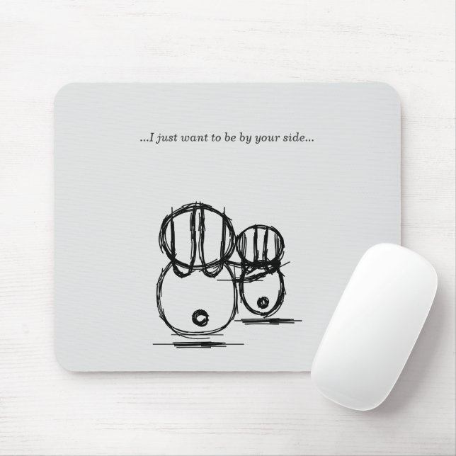 Mousepad | Eu Só Quero Estar Ao Seu Lado (Com mouse)