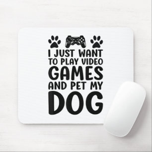 Mousepad Eu Só Quero Jogar Video Games E Fazer Carinho No M