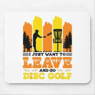 Mousepad Eu Só Quero Sair E Jogar Golfe De Disco