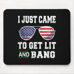 Mousepad Eu Só Vim Para Lit & Bang 4 De Julho