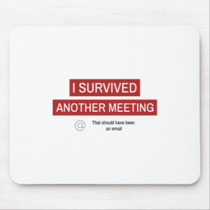 Mousepad Eu Sobrevivi A Outra Reunião