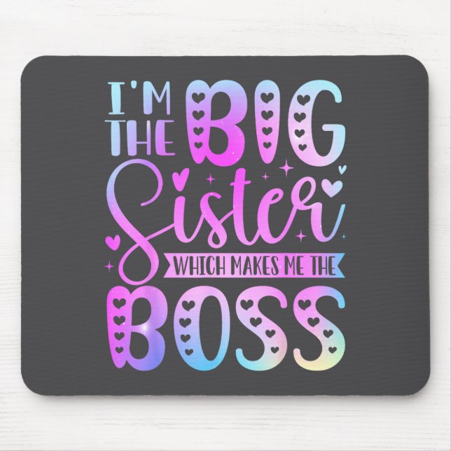 Mousepad Eu Sou a Irmã Mais Velha, o que Me Torna a Chefe,  (Frente)
